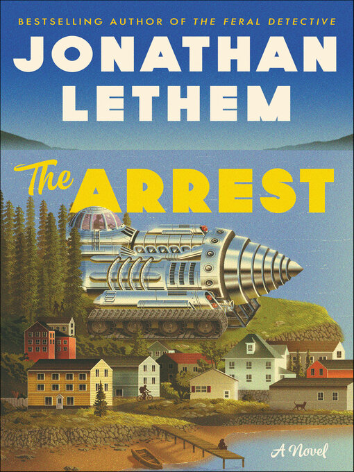 Title details for The Arrest by Jonathan Lethem - Available